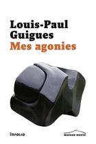 Couverture du livre « Mes agonies » de Louis Paul Guigues aux éditions Infolio