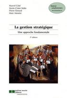 Couverture du livre « La gestion strategique : une approche fondamentale » de Cote/Malo/Simard aux éditions Gaetan Morin