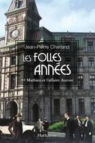 Couverture du livre « Les folles années Tome 2 : Mathieu et l'affaire Aurore » de Jean-Pierre Charland aux éditions Editions Hurtubise