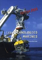Couverture du livre « Les technologies marines (édition 2009) » de Corinne Bussi-Copin aux éditions Institut Oceanographique