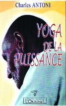 Couverture du livre « Yoga de la puissance » de Charles Antoni aux éditions L'originel Charles Antoni