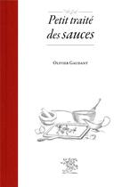 Couverture du livre « Petit traité des sauces » de Oivier Gaudant aux éditions Le Sureau