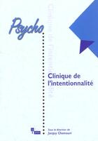 Couverture du livre « Clinique de l'intentionnalite » de Jacquy Chemouni aux éditions In Press