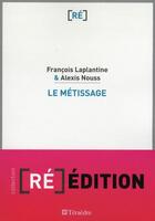 Couverture du livre « Le métissage » de Francois Laplantine aux éditions Teraedre