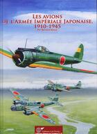 Couverture du livre « Les avions de l'armée impériale japonaise » de Bernard Baeza aux éditions Lela Presse