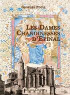 Couverture du livre « Les dames chanoinesses d'épinal » de Georges Poull aux éditions Gerard Louis