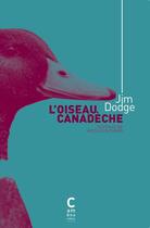 Couverture du livre « L'oiseau canadèche » de Jim Dodge aux éditions Cambourakis