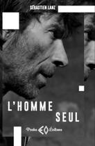 Couverture du livre « L'homme seul » de Sebastien Lanz aux éditions Erosonyx