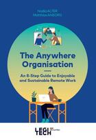 Couverture du livre « The anywhere organisation : an 8-step guide to enjoyable and sustainable remote work » de Nadia Alter et Matthias Ansorg aux éditions Legitech