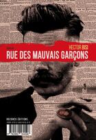 Couverture du livre « Rue des Mauvais Garçons » de Hector Bisi aux éditions Bozon2x
