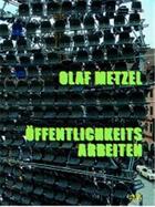 Couverture du livre « Olaf metzel into the public/offentlichkeits arbeiten /anglais/allemand » de Barth Fritz aux éditions Hatje Cantz