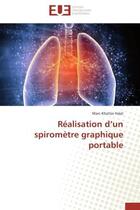 Couverture du livre « Realisation d un spirometre graphique portable » de Halal-M aux éditions Editions Universitaires Europeennes