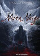 Couverture du livre « Noire neige » de Nicolas Skinner aux éditions Nats