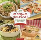 Couverture du livre « Céréales, quel délice ; riches en vitamines et saveurs bonnes pour la santé » de Silvia Strozzi aux éditions Macro Editions