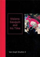 Couverture du livre « Visions: gauguin and his time (van gogh studies 3) » de  aux éditions Waanders