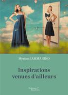 Couverture du livre « Inspirations venues d'ailleurs » de Myriam Iammarino aux éditions Baudelaire
