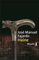 Couverture du livre « Haine » de Jose Manuel Fajardo aux éditions Metailie