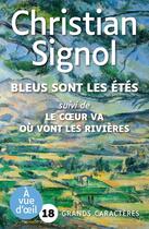 Couverture du livre « Bleus sont les étés : Le coeur va où vont les rivières » de Christian Signol aux éditions A Vue D'oeil