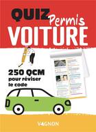 Couverture du livre « Quiz permis voiture - 250 qcm pour tester vos connaissances » de Vagnon Editions aux éditions Vagnon