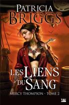 Couverture du livre « Mercy Thompson Tome 2 : les liens du sang » de Patricia Briggs aux éditions Milady