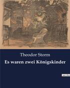 Couverture du livre « Es waren zwei konigskinder » de Theodor Storm aux éditions Culturea