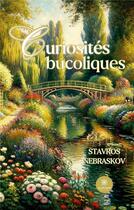 Couverture du livre « Curiosités bucoliques » de Stavros Nebraskov aux éditions Le Lys Bleu