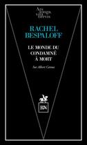 Couverture du livre « Le monde du condamné à mort : sur Albert Camus » de Rachel Bespaloff aux éditions Rn
