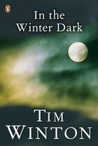 Couverture du livre « In the Winter Dark » de Tim Winton aux éditions Penguin Books Ltd Digital