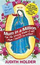 Couverture du livre « Mum in a Million » de Judith Holder aux éditions Orion