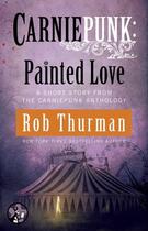 Couverture du livre « Carniepunk: Painted Love » de Rob Thurman aux éditions Pocket Star