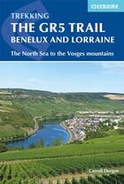 Couverture du livre « The GR5 trail Benelux & Lorraine ; the north sea of the Vosges montain » de Carroll Dorgan aux éditions Cicerone Press