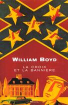 Couverture du livre « Croix et la banniere (la) » de William Boyd aux éditions Seuil