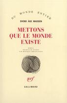 Couverture du livre « Mettons que le monde existe » de Madsen Svend Ag aux éditions Gallimard