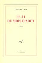 Couverture du livre « Le 31 du mois d'août » de Laurence Cossé aux éditions Gallimard