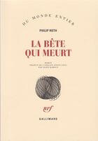 Couverture du livre « La bete qui meurt » de Philip Roth aux éditions Gallimard