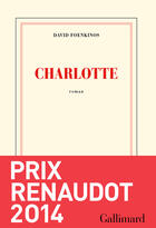 Couverture du livre « Charlotte » de David Foenkinos aux éditions Gallimard