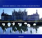 Couverture du livre « Une utopie d'aujourd'hui » de Susumu Shingu aux éditions Gallimard