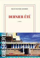 Couverture du livre « Dernier été » de Franz-Olivier Giesbert aux éditions Gallimard