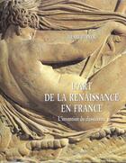 Couverture du livre « L'art de la renaissance en france - l'invention du classicisme » de Henri Zerner aux éditions Flammarion