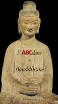 Couverture du livre « L'ABCdaire du bouddhisme » de Helene Bayou aux éditions Flammarion