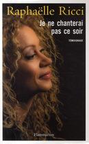 Couverture du livre « Je ne chanterai pas ce soir » de Raphaelle Ricci aux éditions Flammarion
