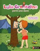 Couverture du livre « Lulu-Grenadine perd une dent » de Laurence Gillot et Lucie Durbiano aux éditions Nathan