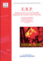 Couverture du livre « Erp, réglement de sécurité contre l'incendie ; dispositions applicables aux établissements flottants, bâteaux » de  aux éditions Direction Des Journaux Officiels