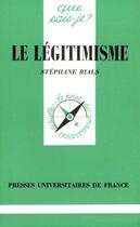 Couverture du livre « Le legitimisme » de Stephane Rials aux éditions Que Sais-je ?