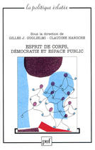 Couverture du livre « Esprit de corps, démocratie et espace public » de Claudine Haroche et Gilles J. Guglielmi aux éditions Puf