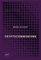 Couverture du livre « Crypto communisme » de Mark Alizart aux éditions Puf