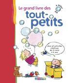 Couverture du livre « Le grand livre des tout-petits - jeux et activites creatives de 12 mois a 4 ans » de Barat/Pef aux éditions Casterman