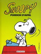 Couverture du livre « Snoopy t.18 ; Snoopy poisson d'avril » de Charles Monroe Schulz aux éditions Dargaud