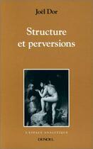 Couverture du livre « Structure et perversions » de Joël Dor aux éditions Denoel