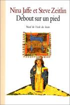 Couverture du livre « Debout sur un pied » de Jaffe Nina / Zeitlin aux éditions Ecole Des Loisirs